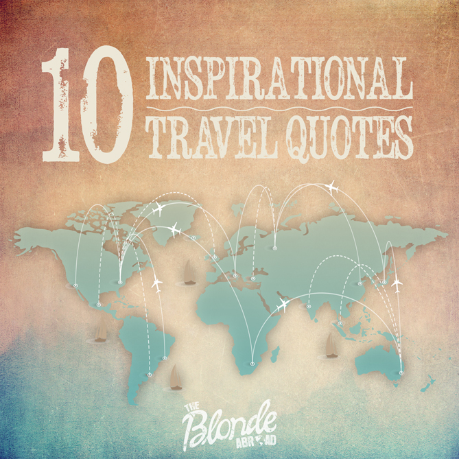 10 Inspirational Travel Quotes â€¢ The Blonde Abroad
