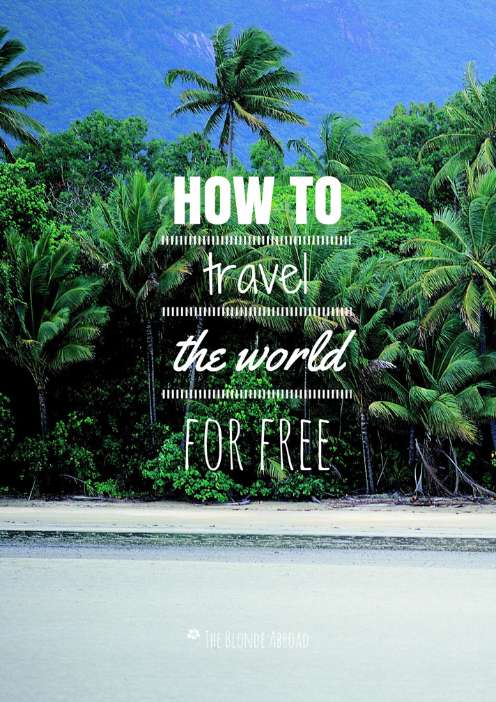 how to travel the world for free seriously
