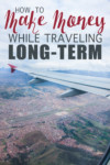 Make Money While Traveling Long-Term