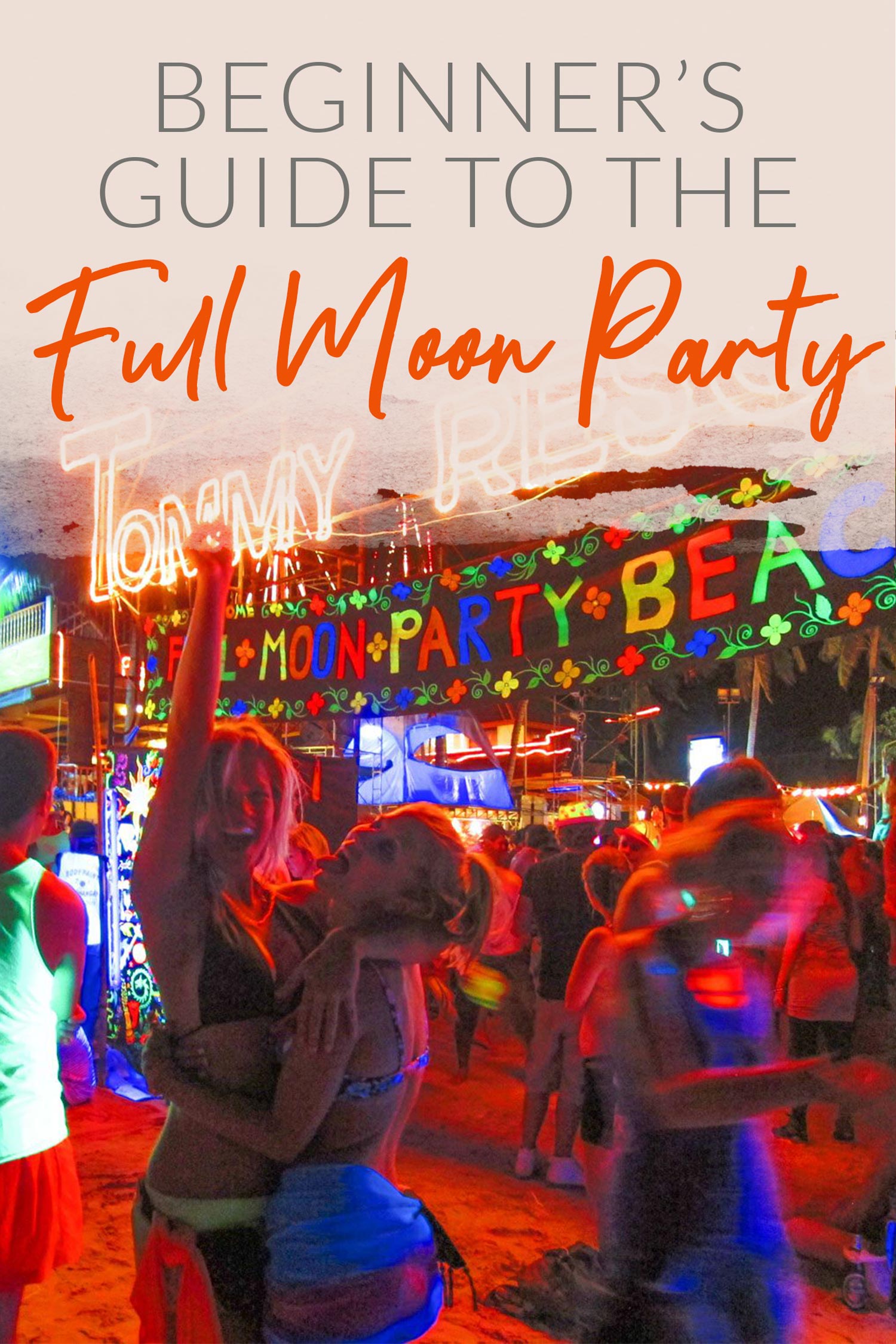 The Beginner S Guide To The Full Moon Party In Thailand