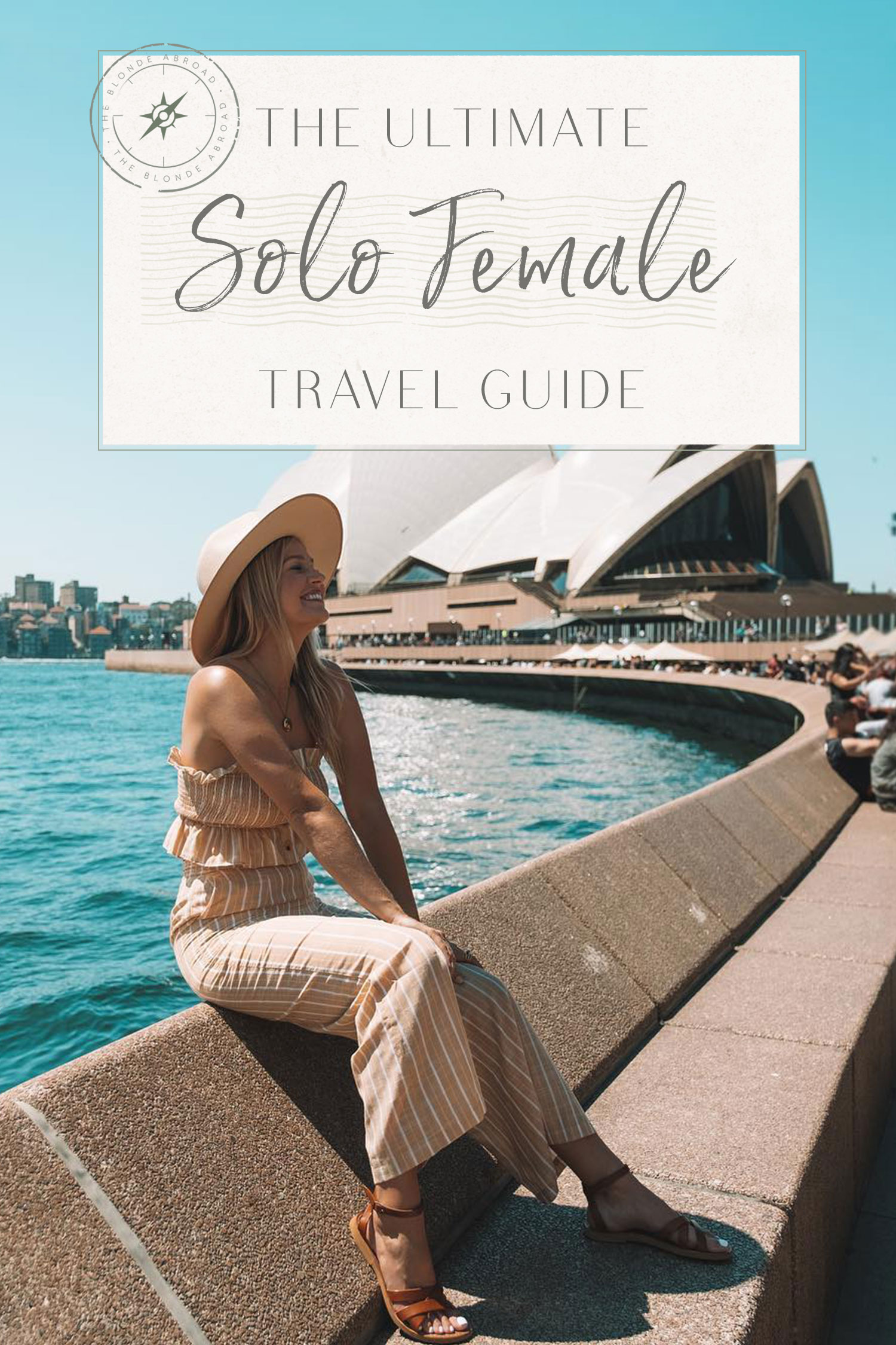 The Ultimate Guide to Solo Female Travel • The Blonde Abroad