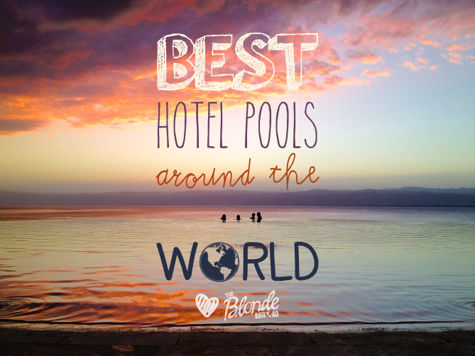 Best Hotel Pools Around the World