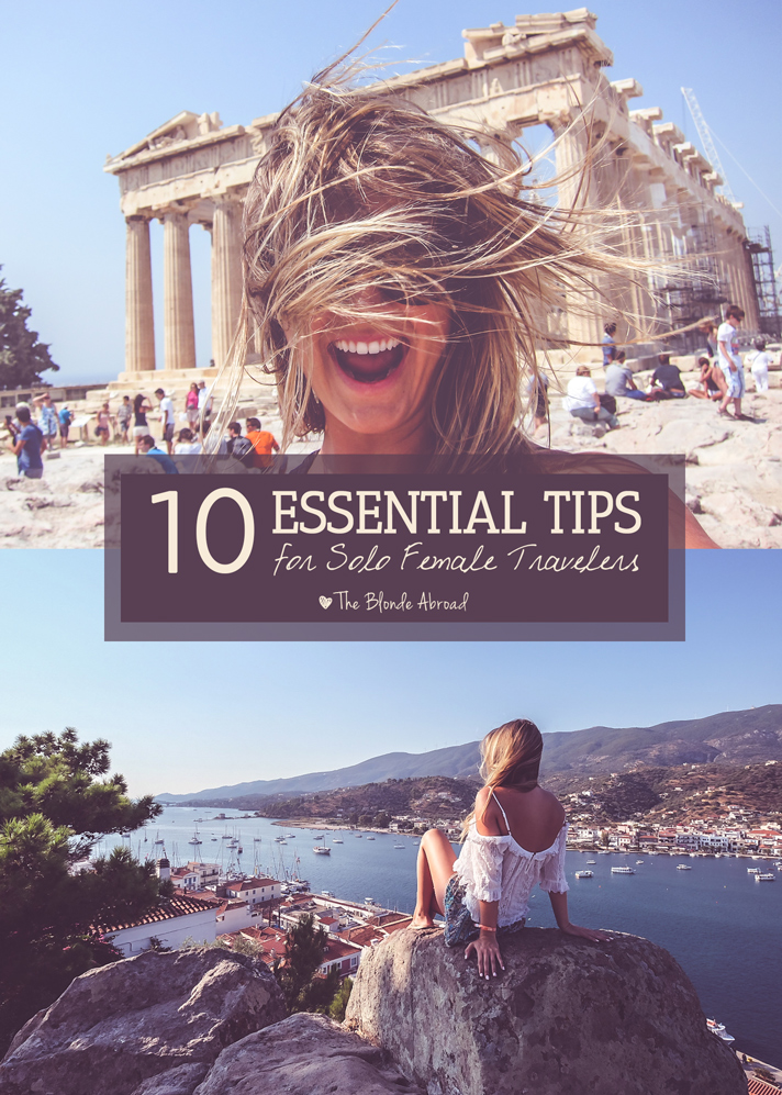 Ten Essential Tips For Solo Female Travelers • The Blonde Abroad 9190