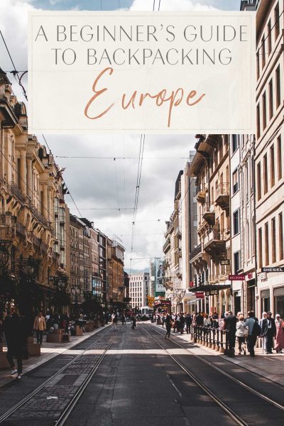 The Beginner's Guide To Backpacking Europe • The Blonde Abroad