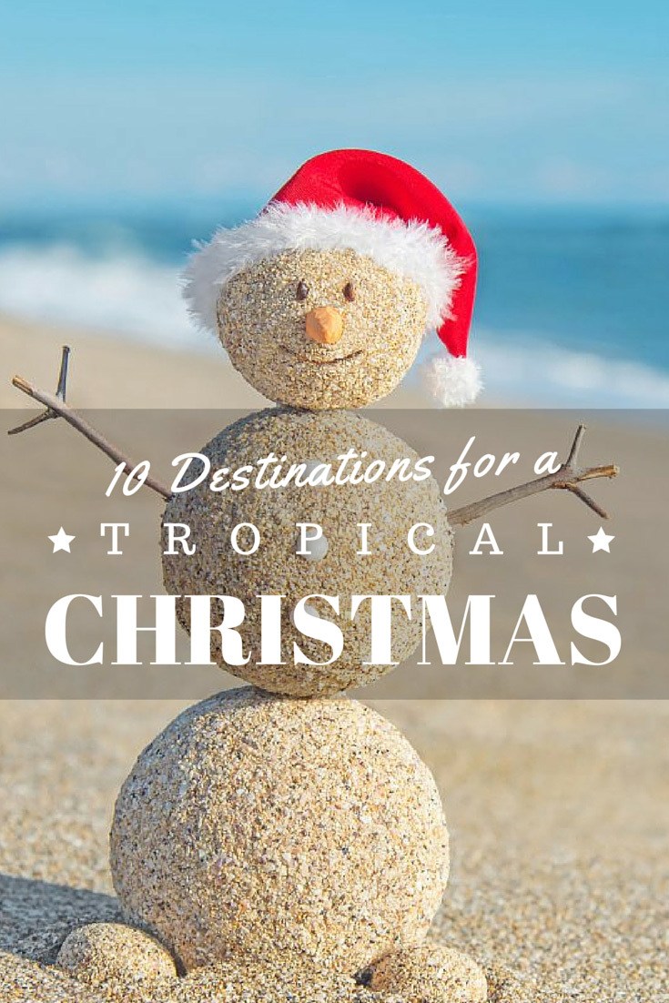 10 Destinations for a Tropical Christmas