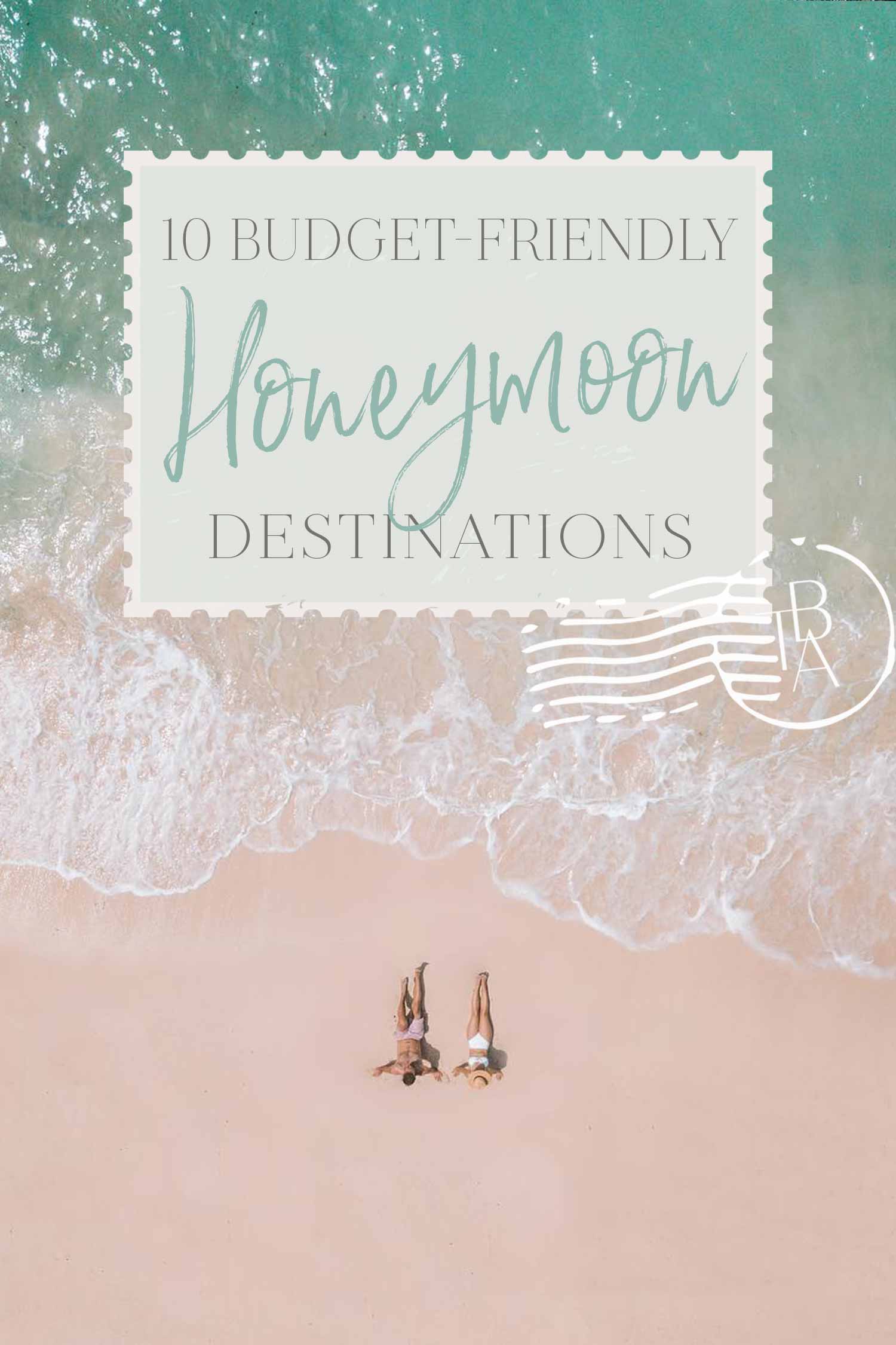 10 BudgetFriendly Honeymoon Destinations • The Blonde Abroad