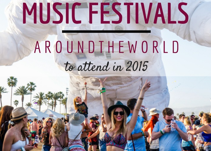 15 Music Festivals Around the World to Attend In 2015 • The Blonde Abroad