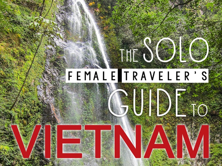 The Solo Female Traveler's Guide To Vietnam • The Blonde Abroad