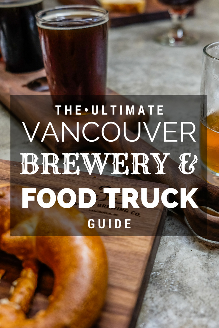 The Ultimate Vancouver Brewery and Food Truck Guide