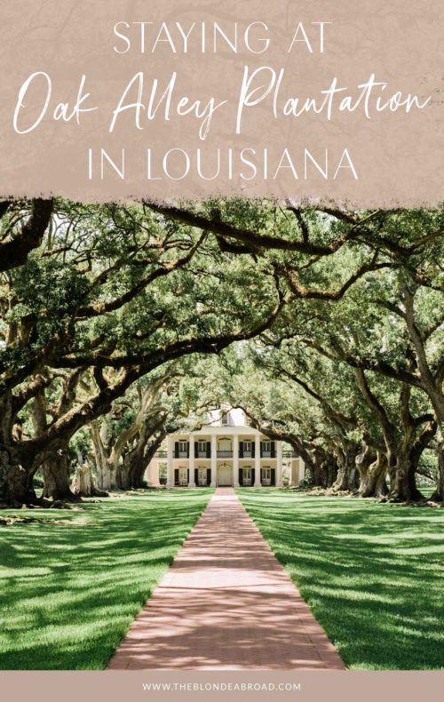 Staying at Oak Alley Plantation in Louisiana • The Blonde Abroad