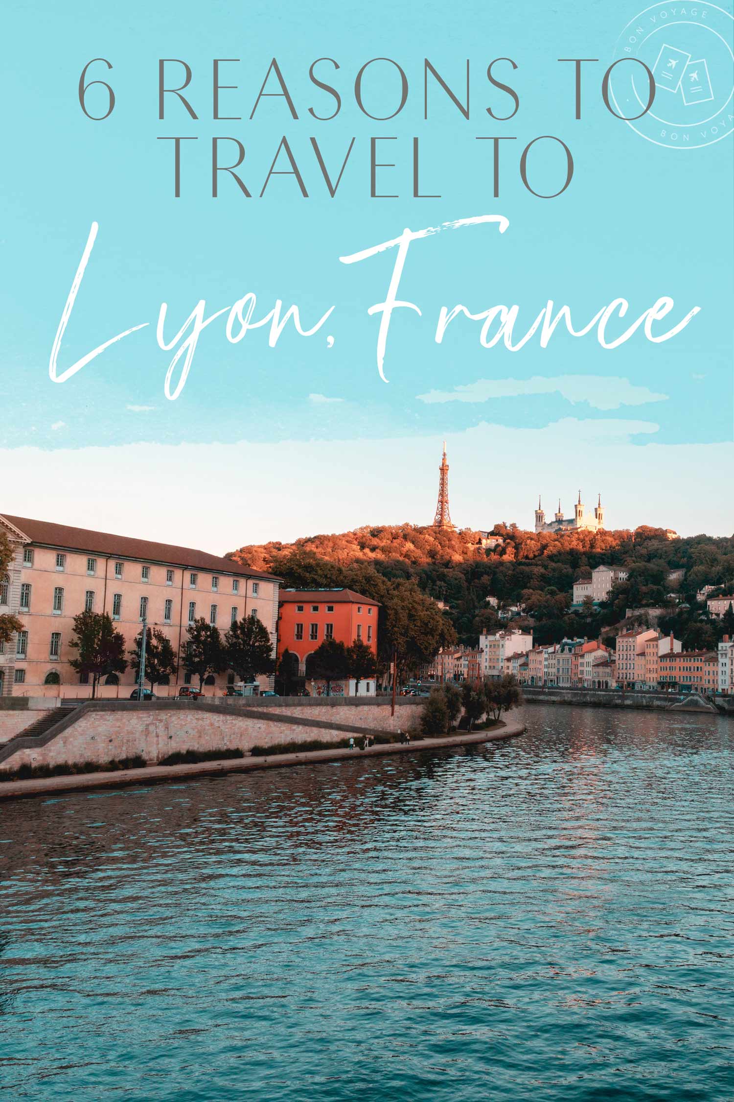 6 reasons to visit lyon, france