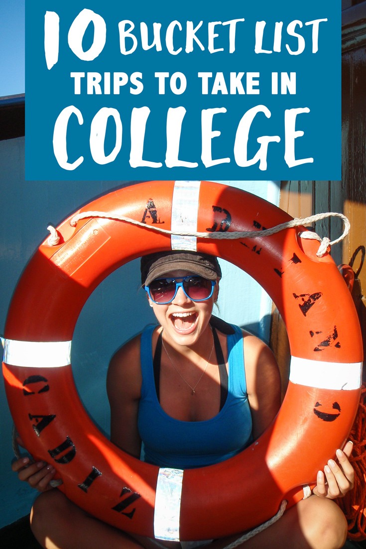 10 Bucket List Trips to Take in College