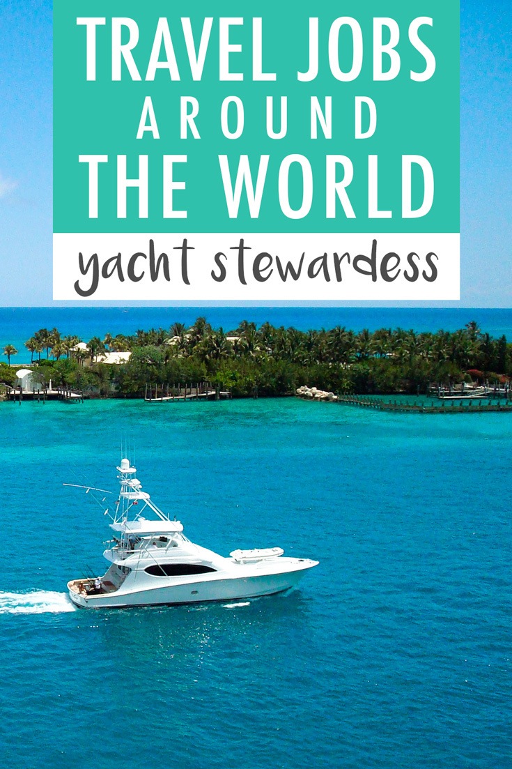 Travel Jobs Around the World: Yacht Stewardess • The Blonde Abroad