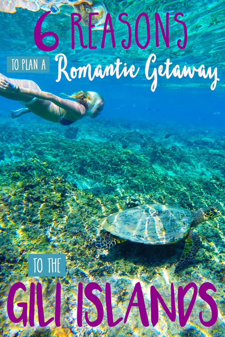 6 Reasons To Plan A Romantic Getaway To The Gili Islands The