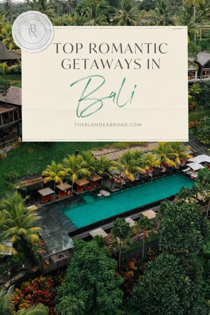 Top Romantic Getaways In Bali For Couples • The Blonde Abroad 