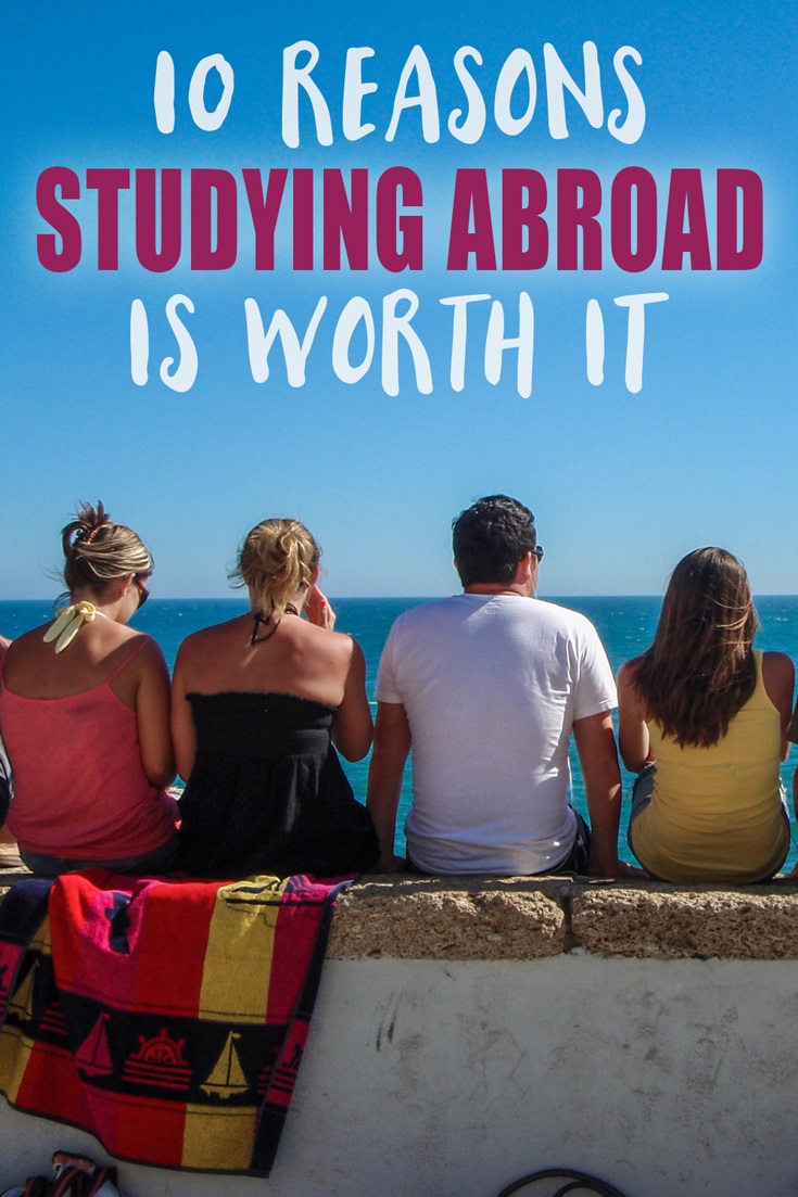Reasons Studying Abroad is Worth It