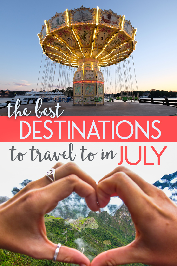 Best Destinations to Travel to in July
