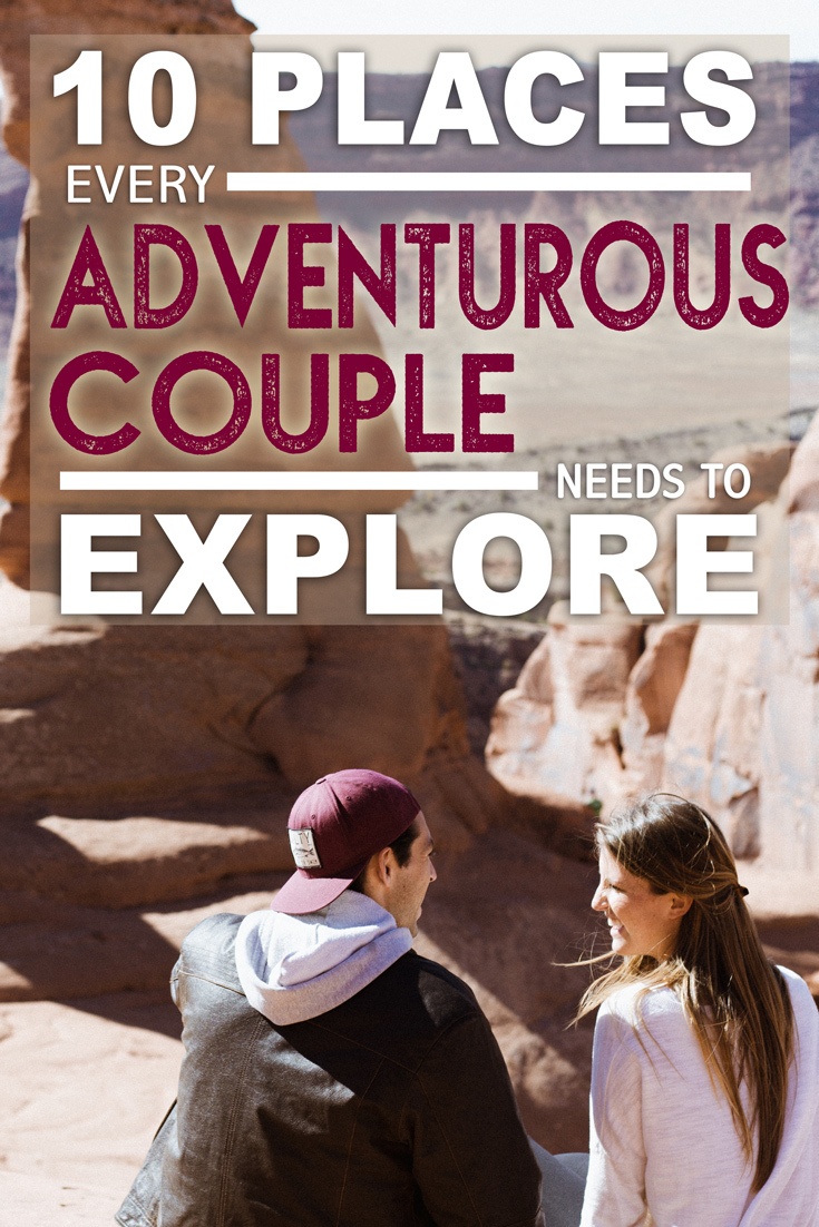 10 Places Every Adventurous Couples Needs to Explore