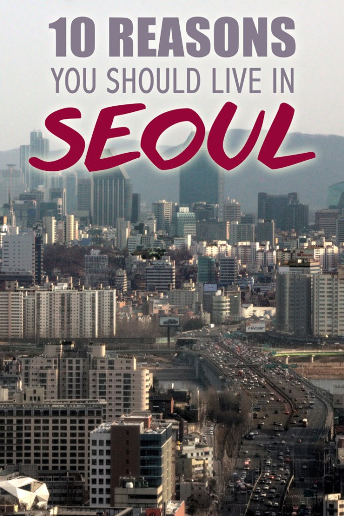 Reasons You Should Live in Seoul