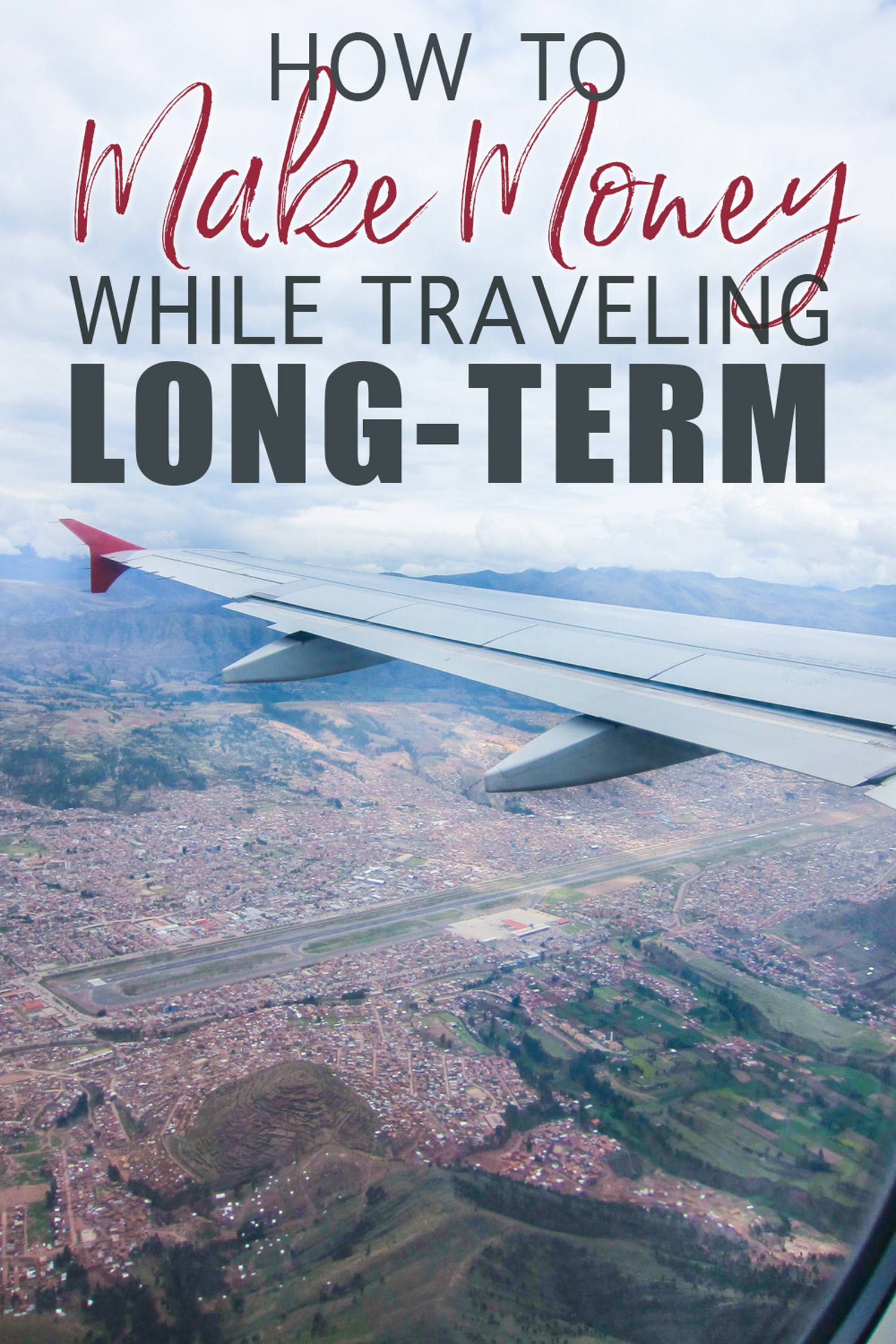 How to Make Money While Traveling Long-Term
