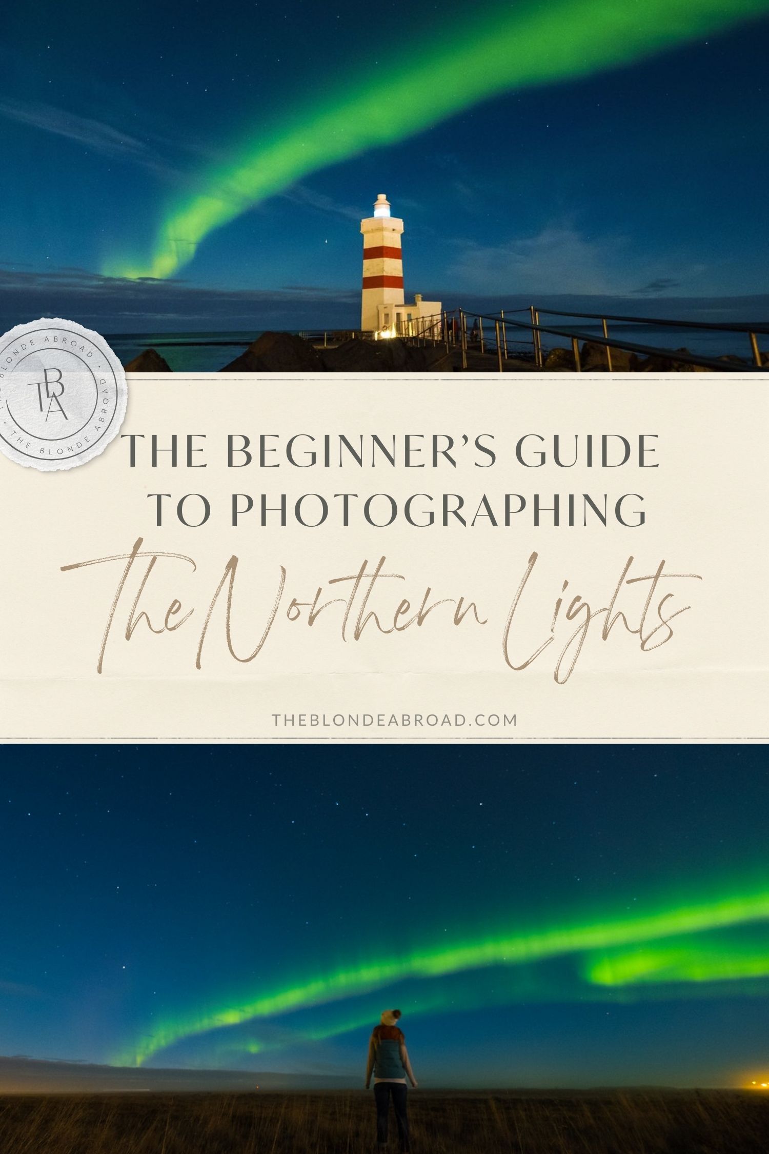 The Beginner’s Guide to Photographing the Northern Lights