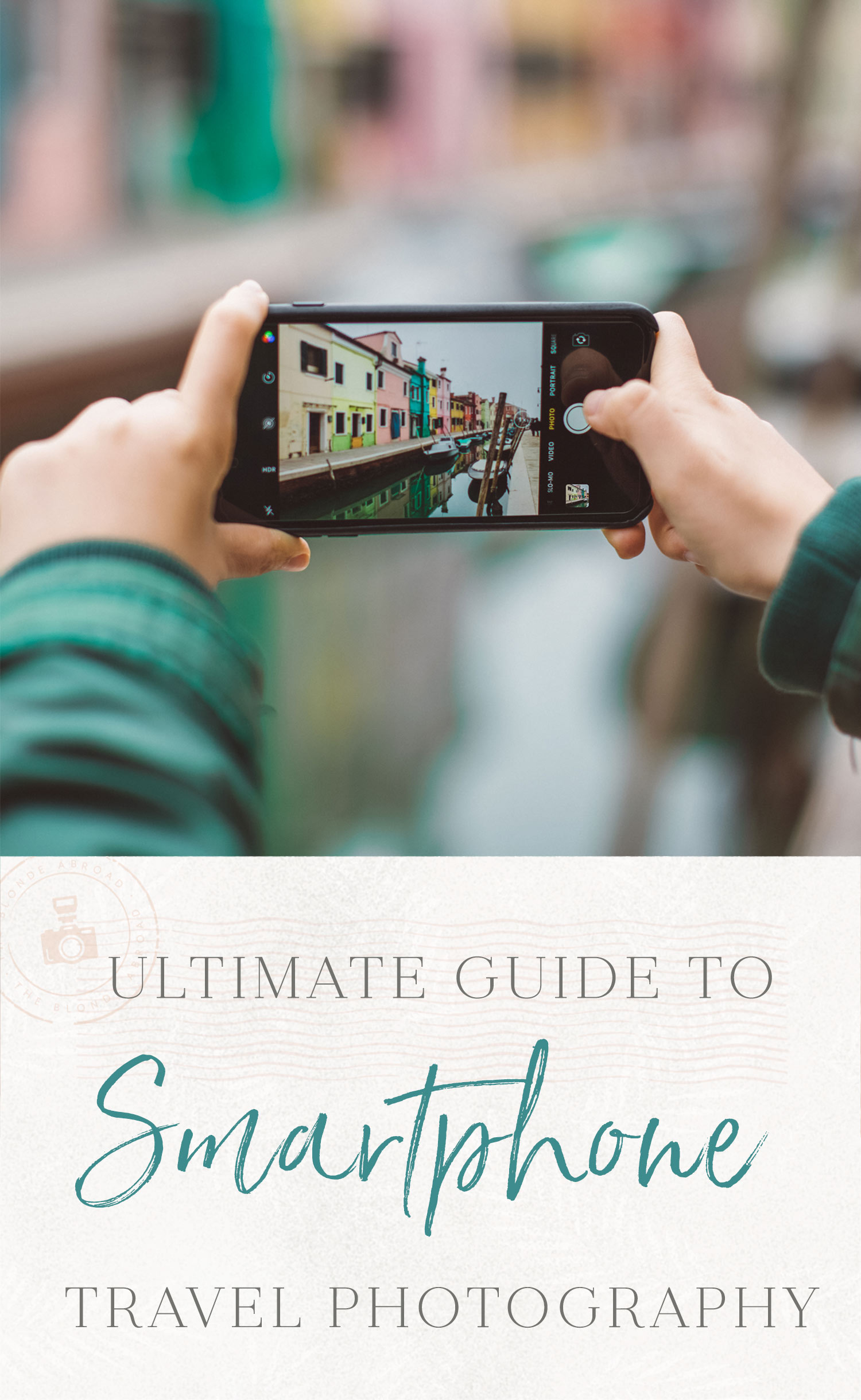 ultimate guide to smartphone travel photography