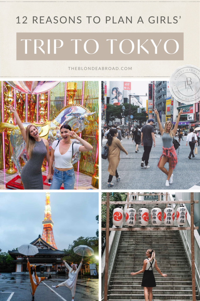 12 Reasons To Plan A Girls' Trip To Tokyo • The Blonde Abroad