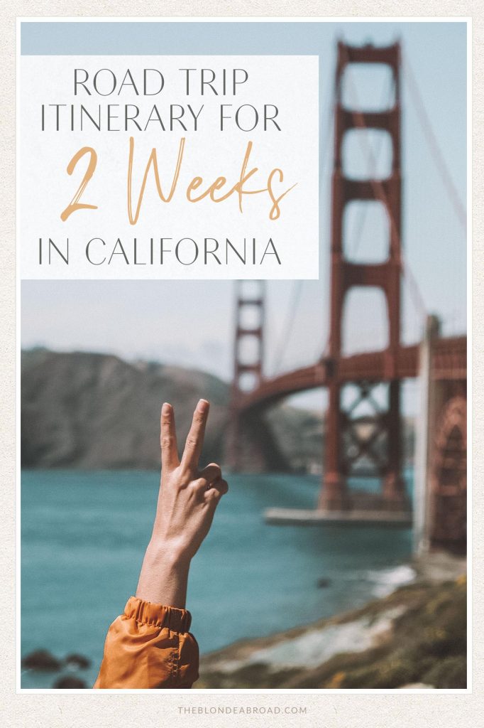 Road Trip Itinerary For 2 Weeks In California • The Blonde Abroad