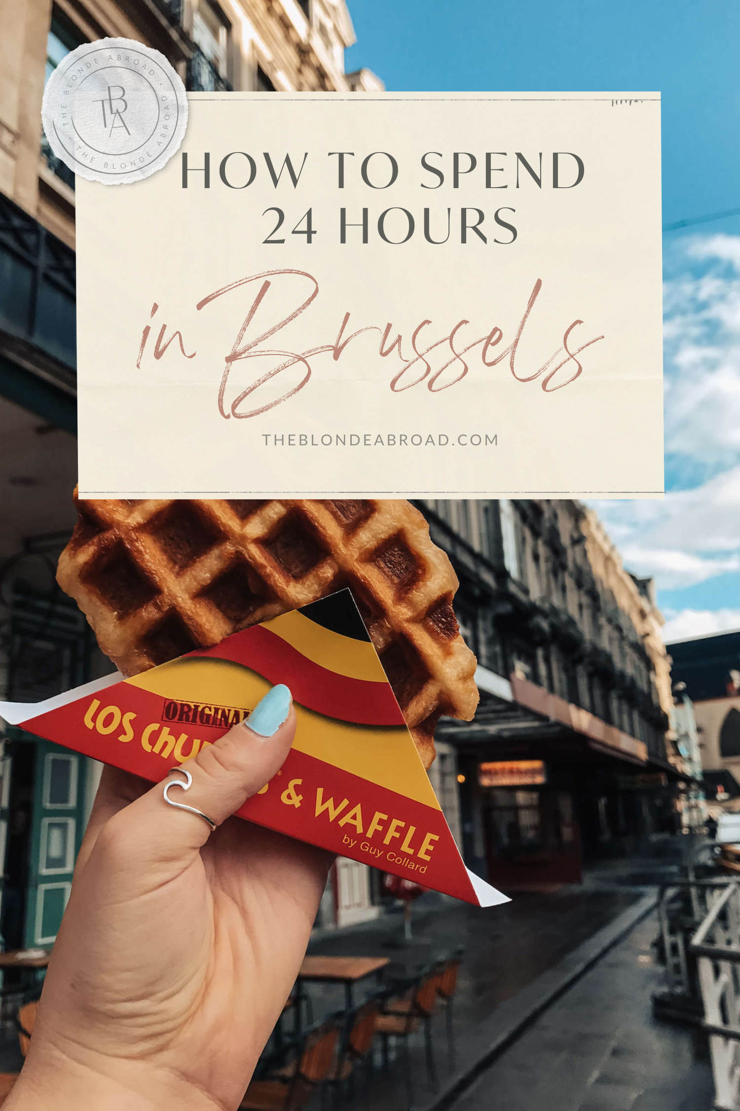 How to Spend 24 Hours in Brussels, Belgium