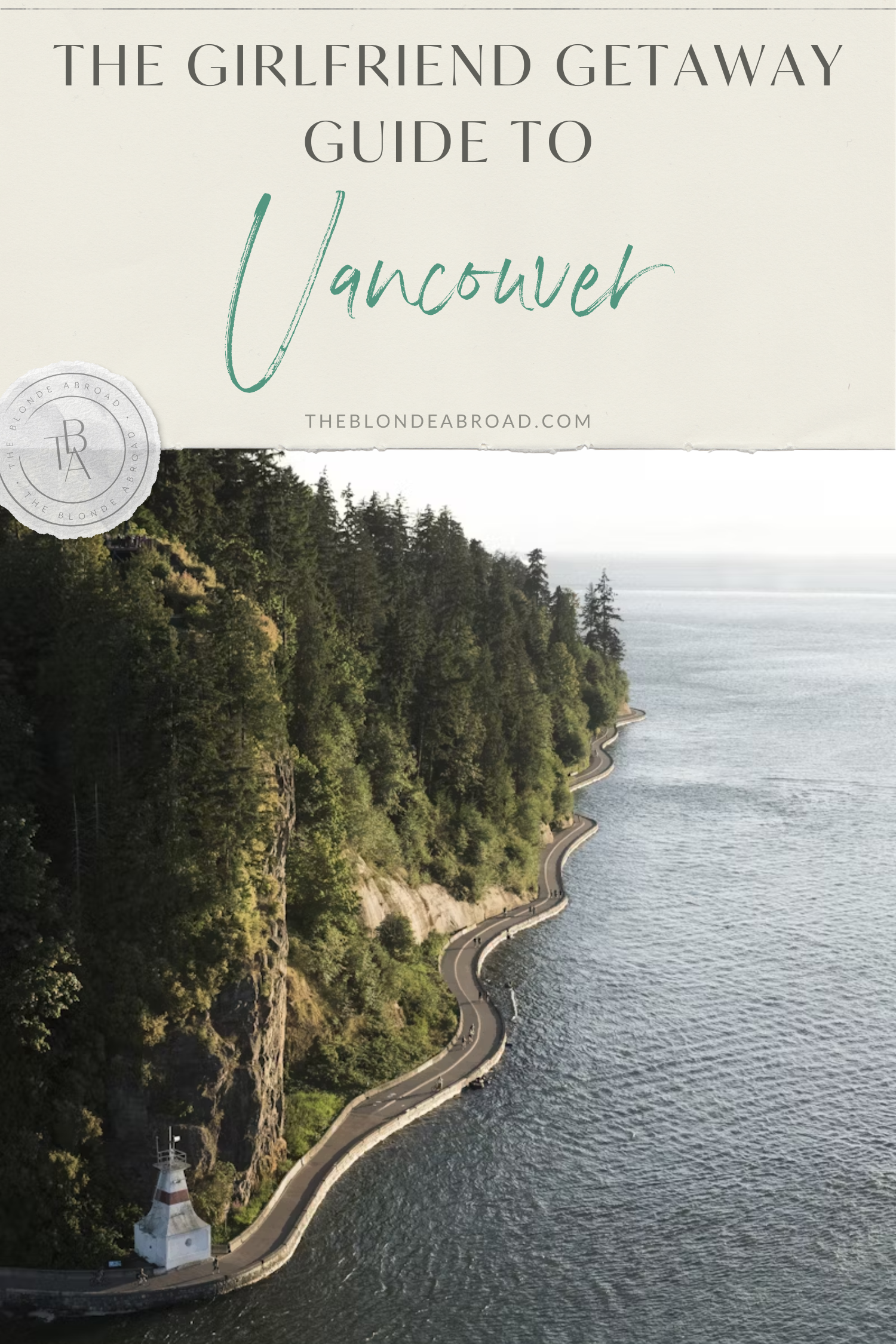 The Ultimate Girlfriend Getaway Guide to Vancouver