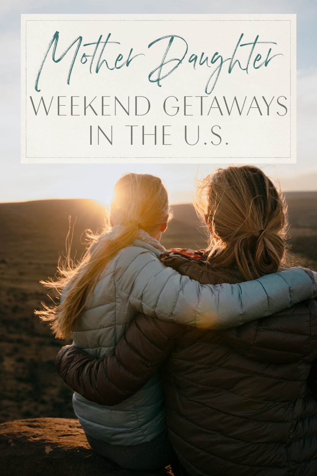 Top Mother Daughter Weekend Getaways In The Us • The Blonde Abroad 