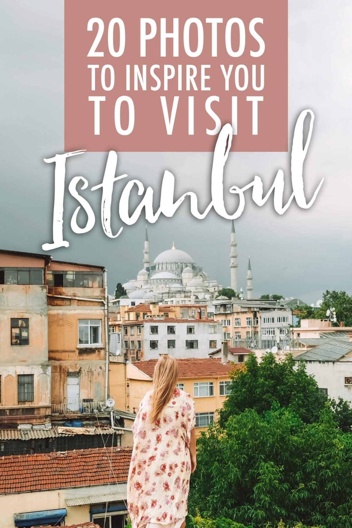 20 Photos to Inspire You to Visit Istanbul • The Blonde Abroad