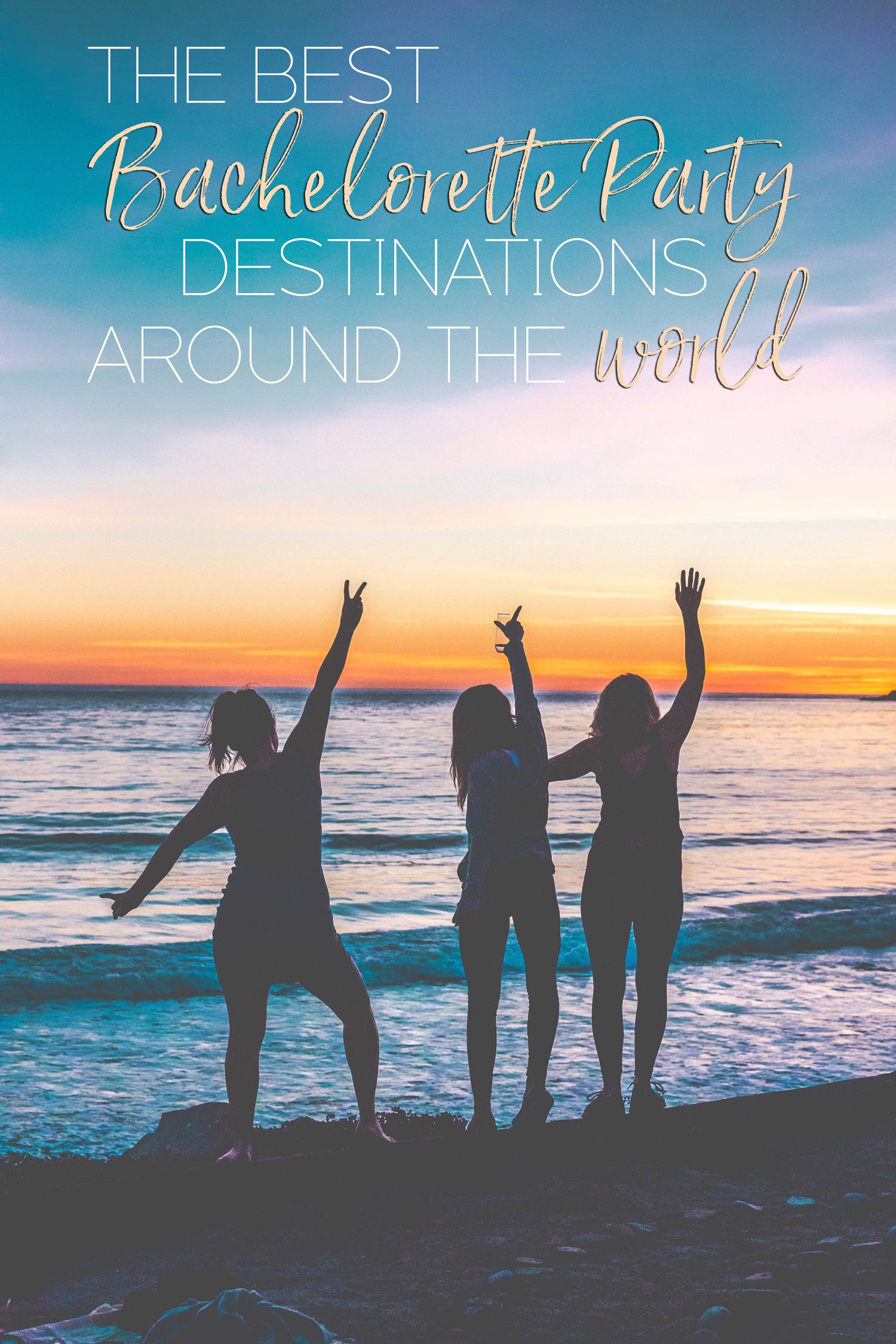 The Best Bachelorette Party Destinations Around the World • The Blonde