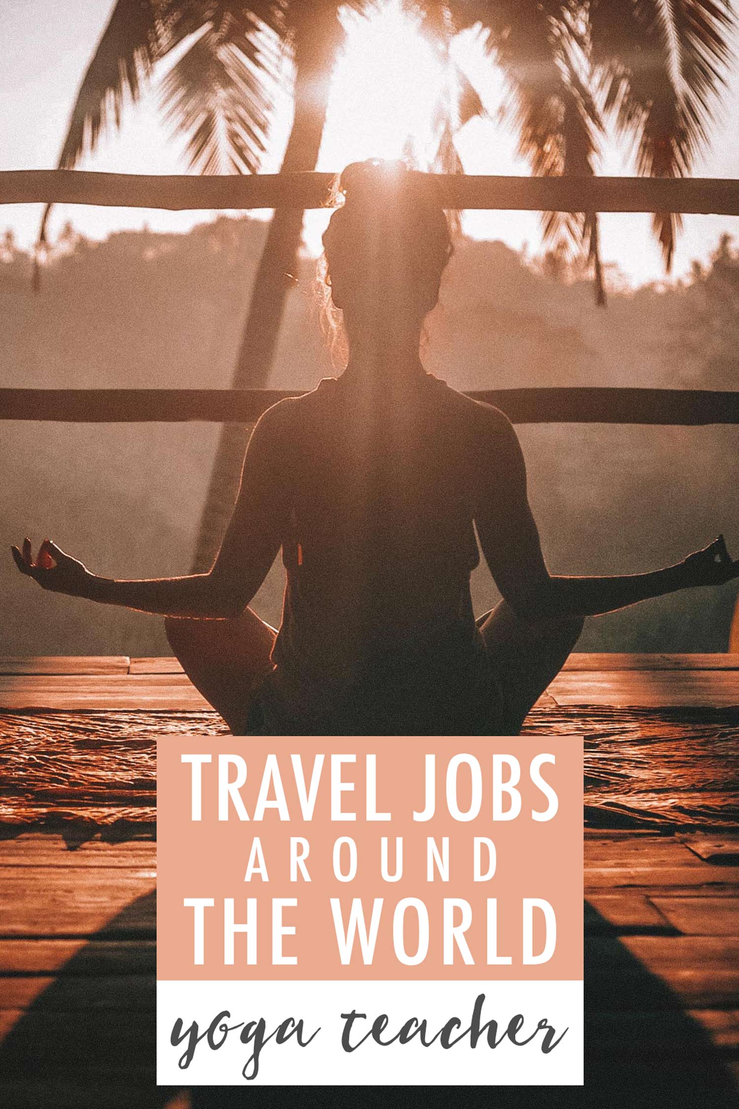 Travel Jobs Around the World: Yoga Teacher