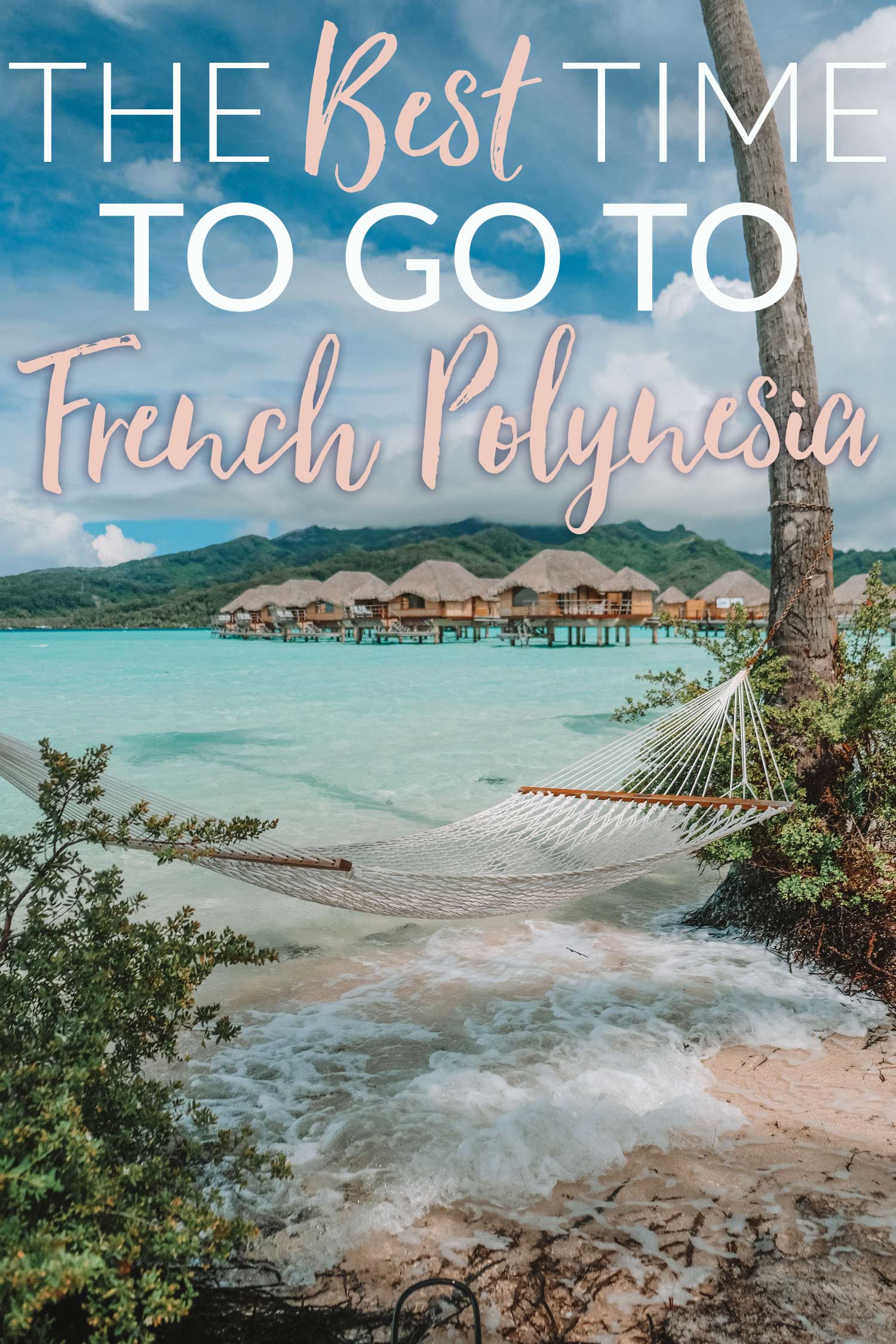 The Best Time to Go to French Polynesia