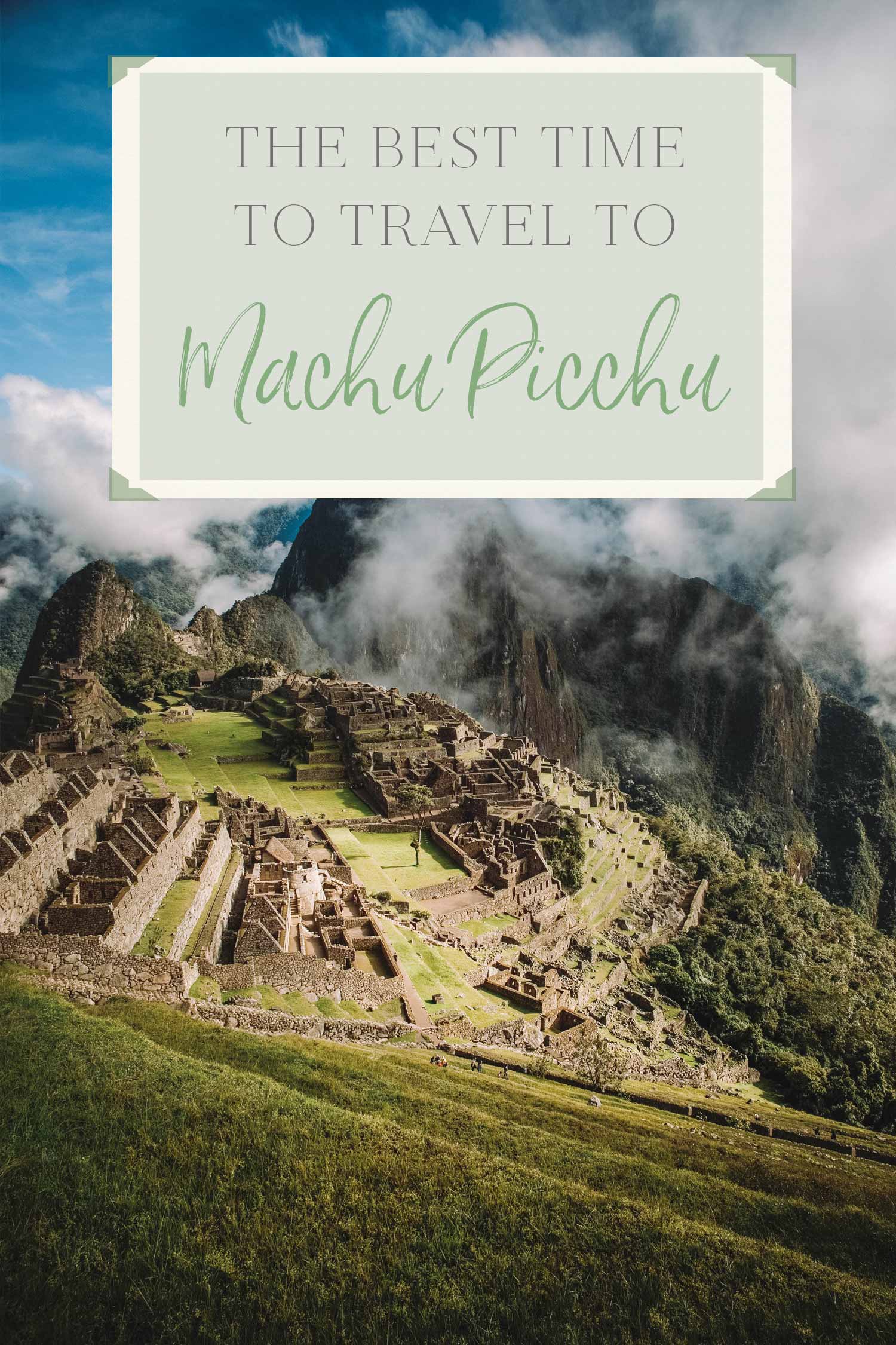 Best Time to Travel to Machu Picchu