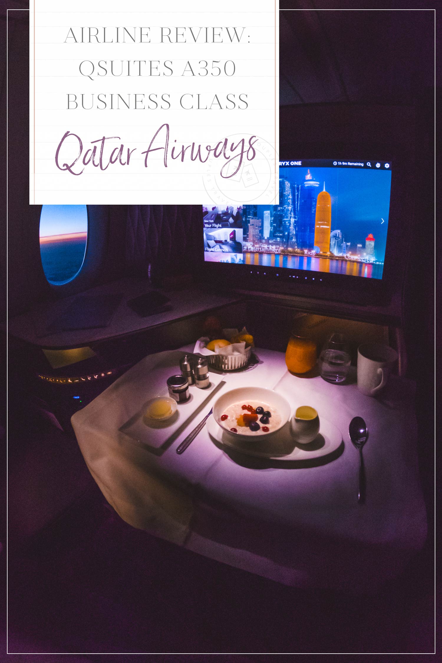Qatar Airways Q Suites Business Class A350 Flight Review