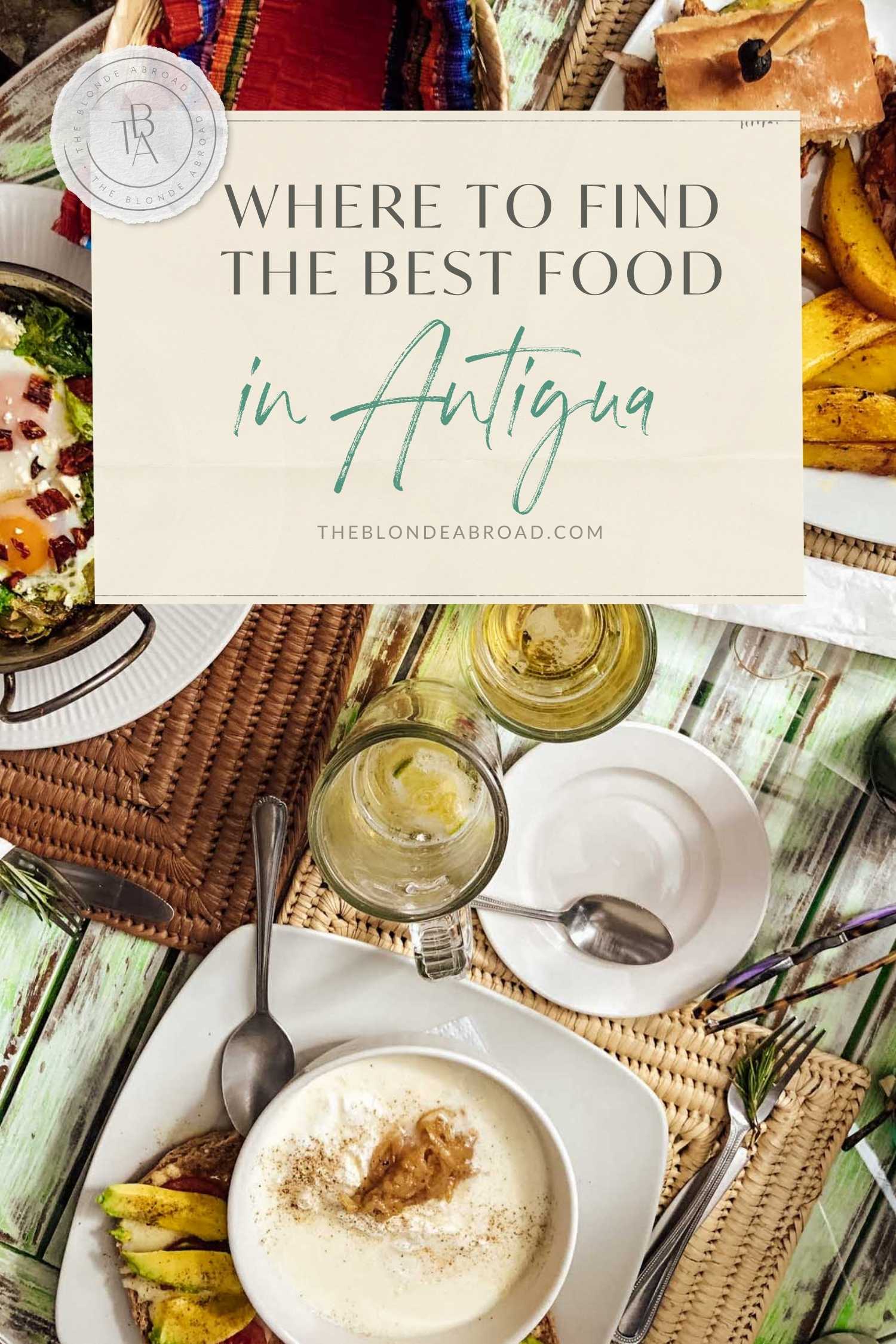 Where to Find the Best Food in Antigua