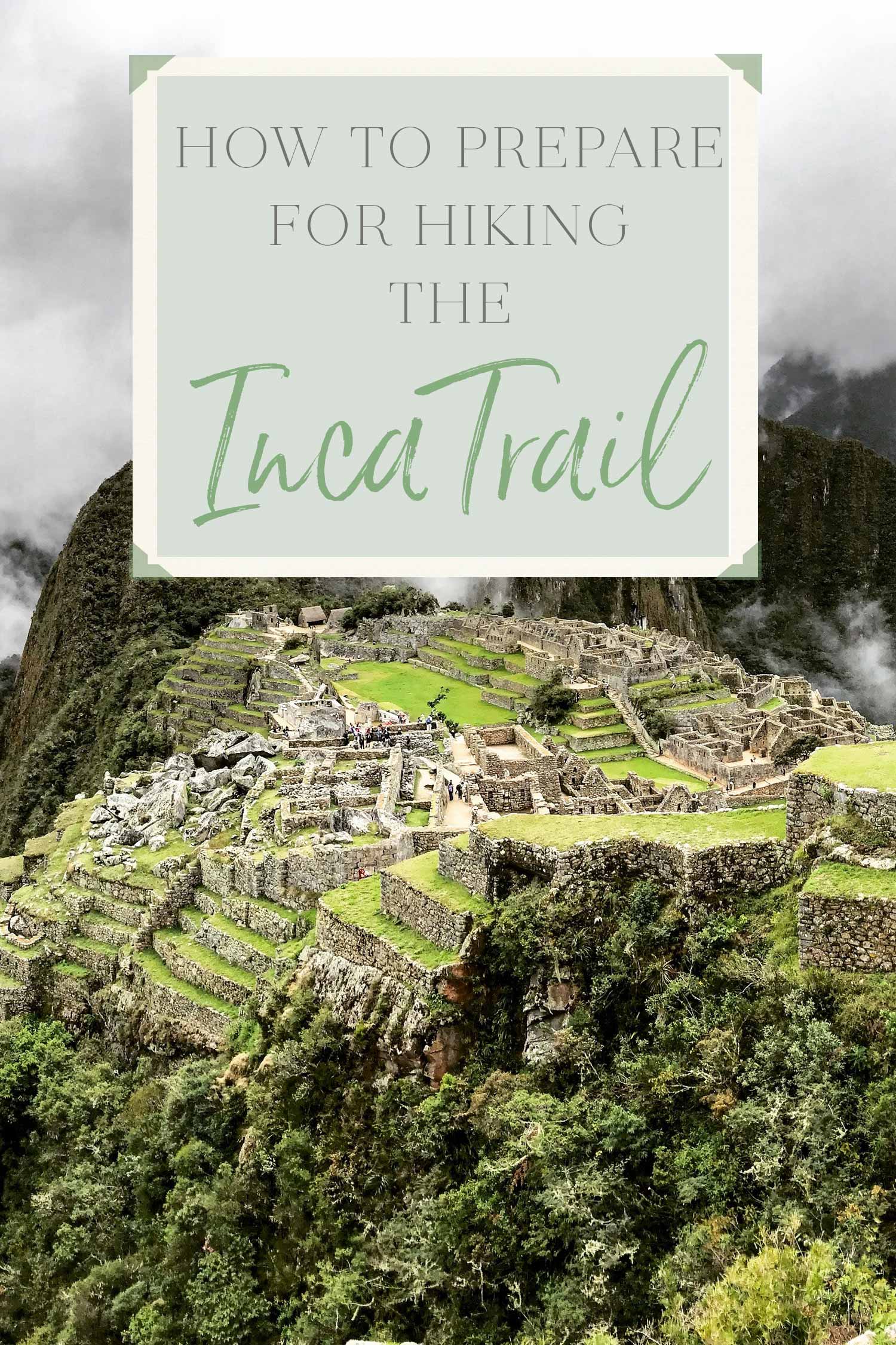 How to prepare for hiking the inca trail