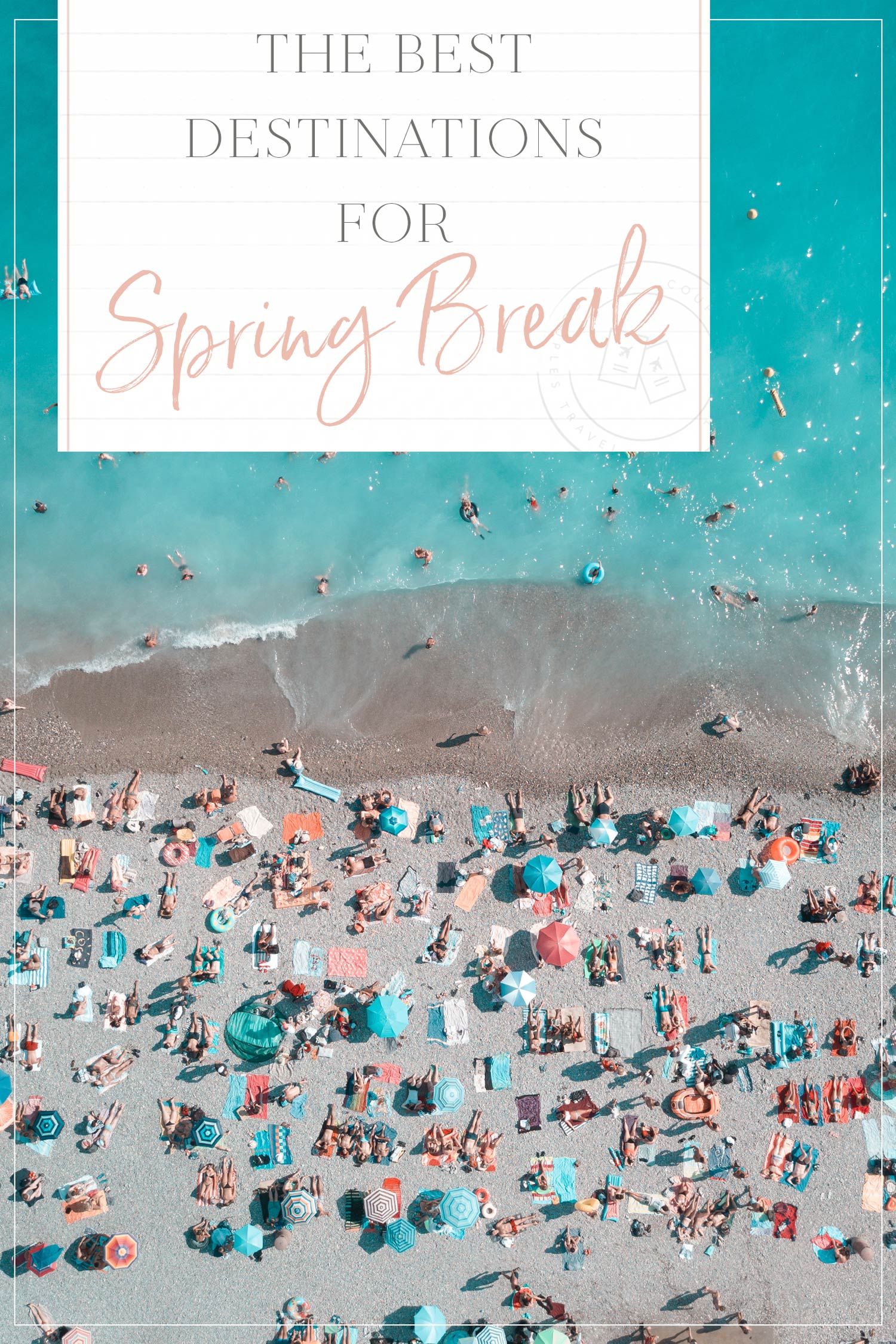 The Best Spring Break Destinations • The Blonde Abroad