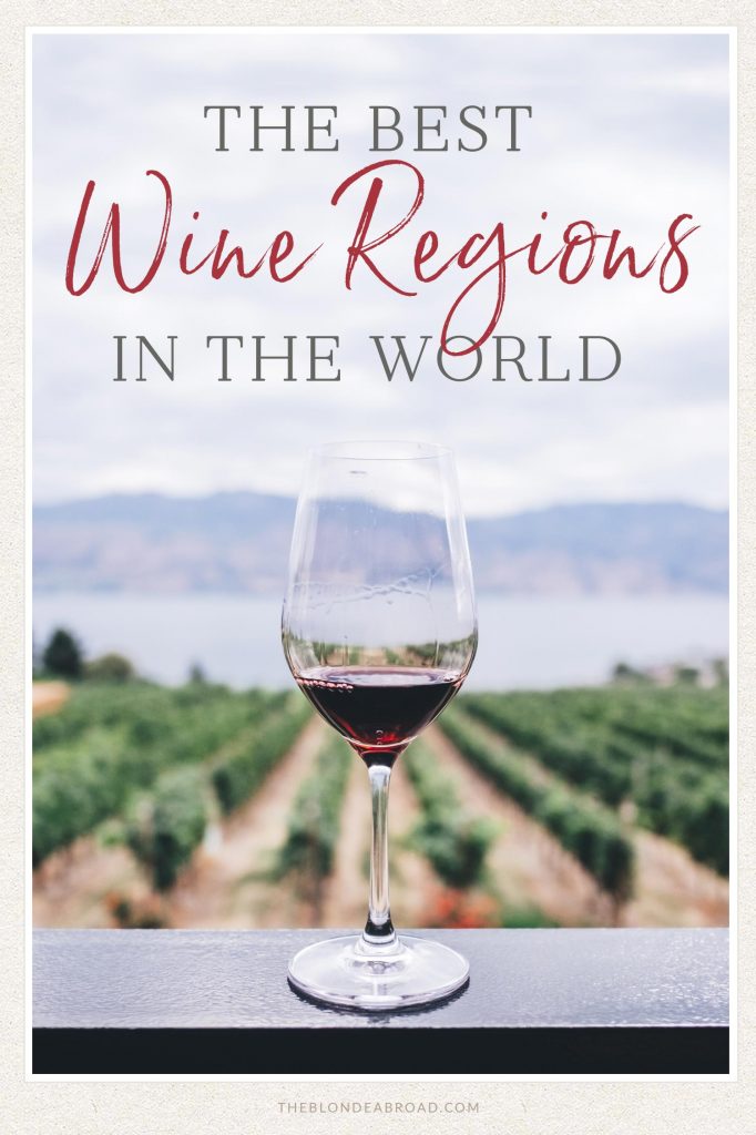 The Best Wine Regions In The World • The Blonde Abroad