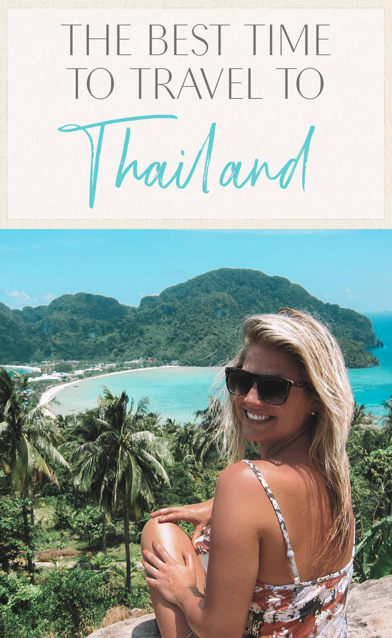 The Best Time To Travel To Thailand The Blonde Abroad