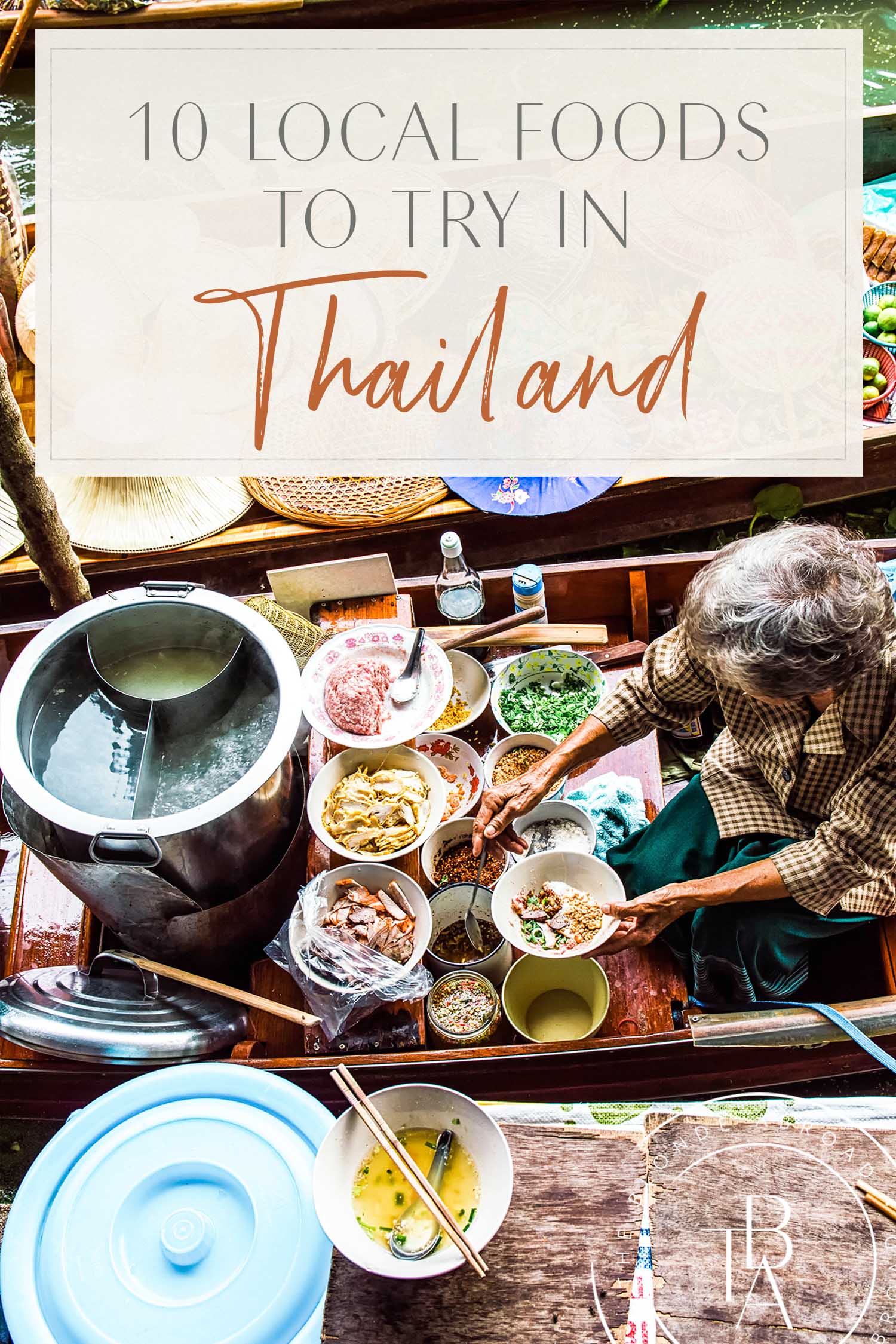 10 Local Foods to Try in Thailand