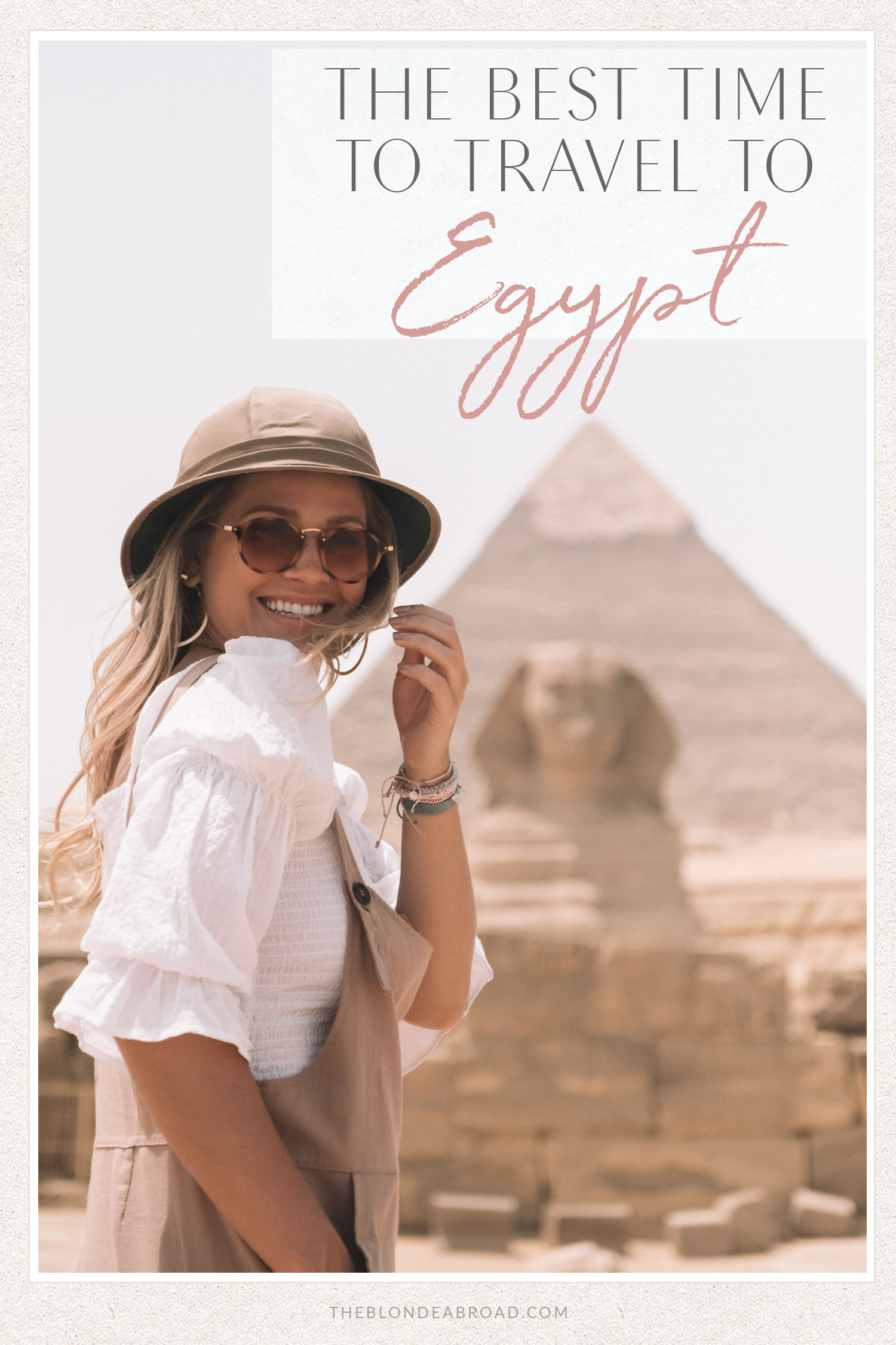 The Best Time to Travel to Egypt • The Blonde Abroad