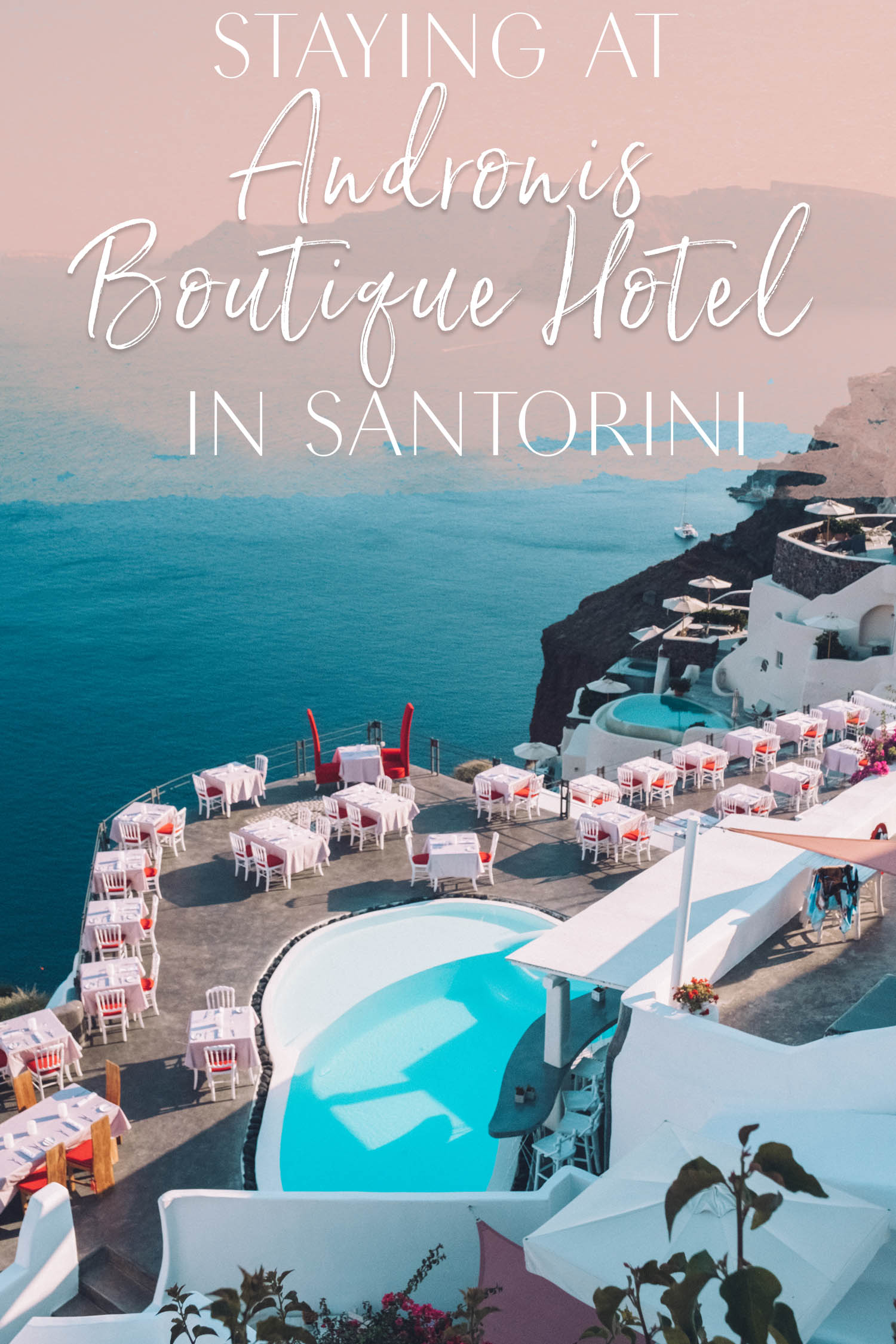 Staying at the Andronis Boutique Hotel in Santorini The Blonde