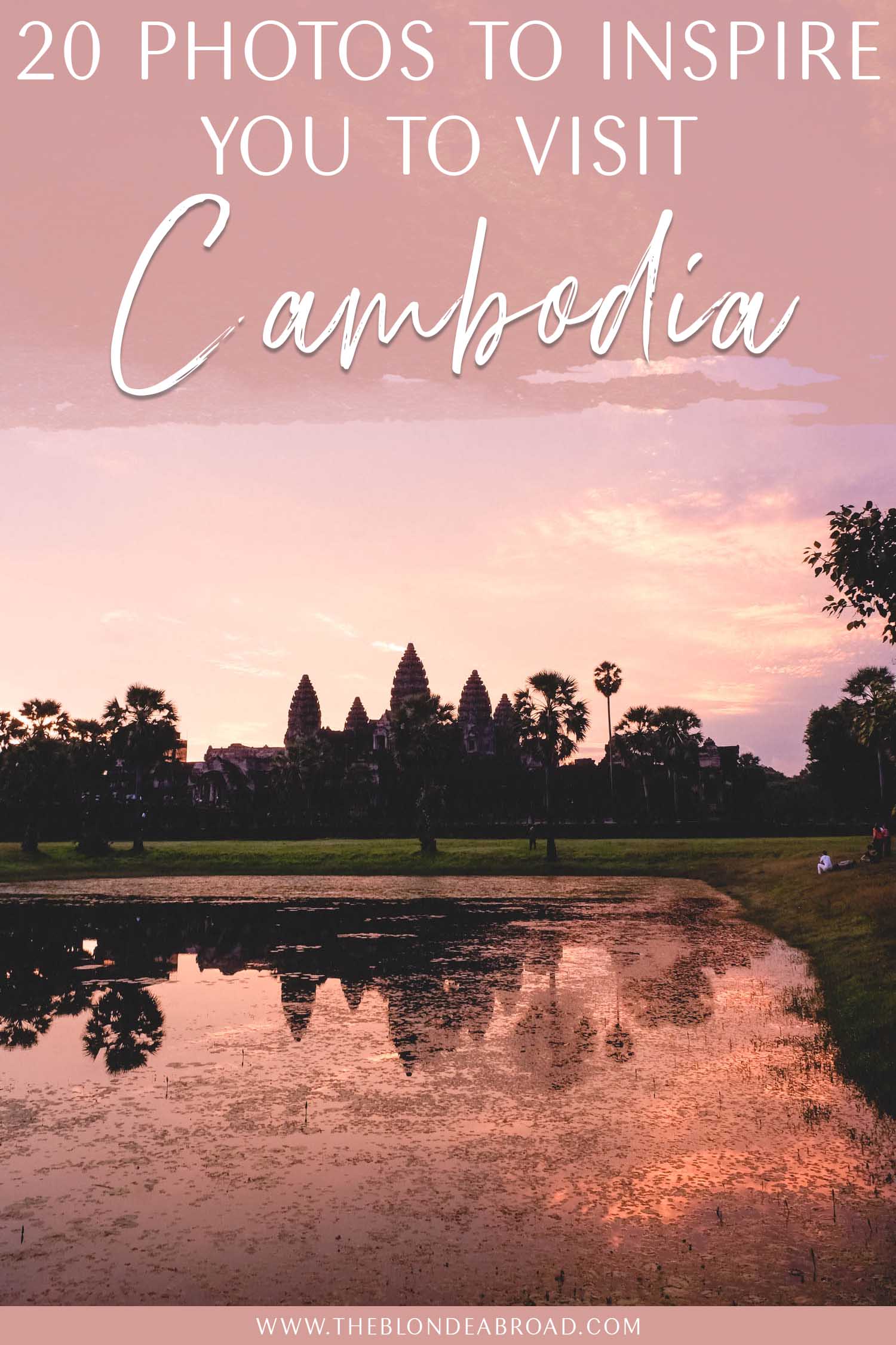 20 Photos to Inspire You to Visit Cambodia