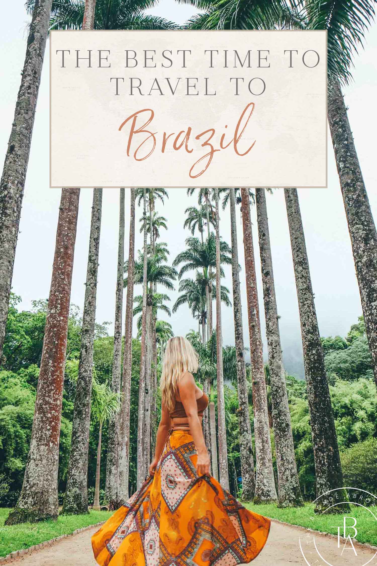 The Best Time To Travel To Brazil The Blonde Abroad