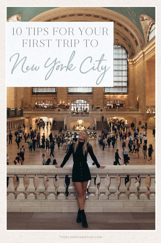 10 Tips For Your First Trip To New York City • The Blonde Abroad