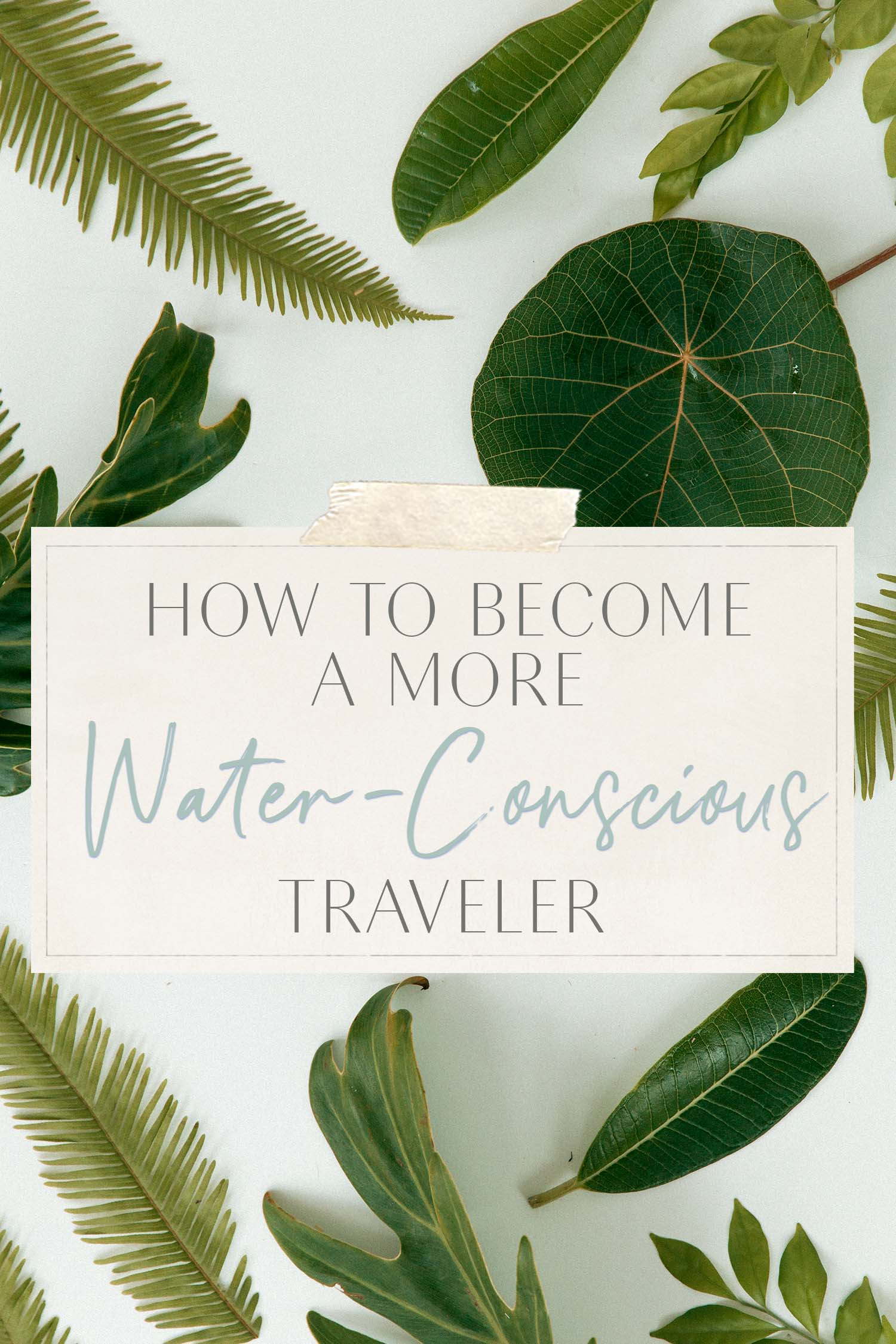 How to Become More Water Conscious Traveler