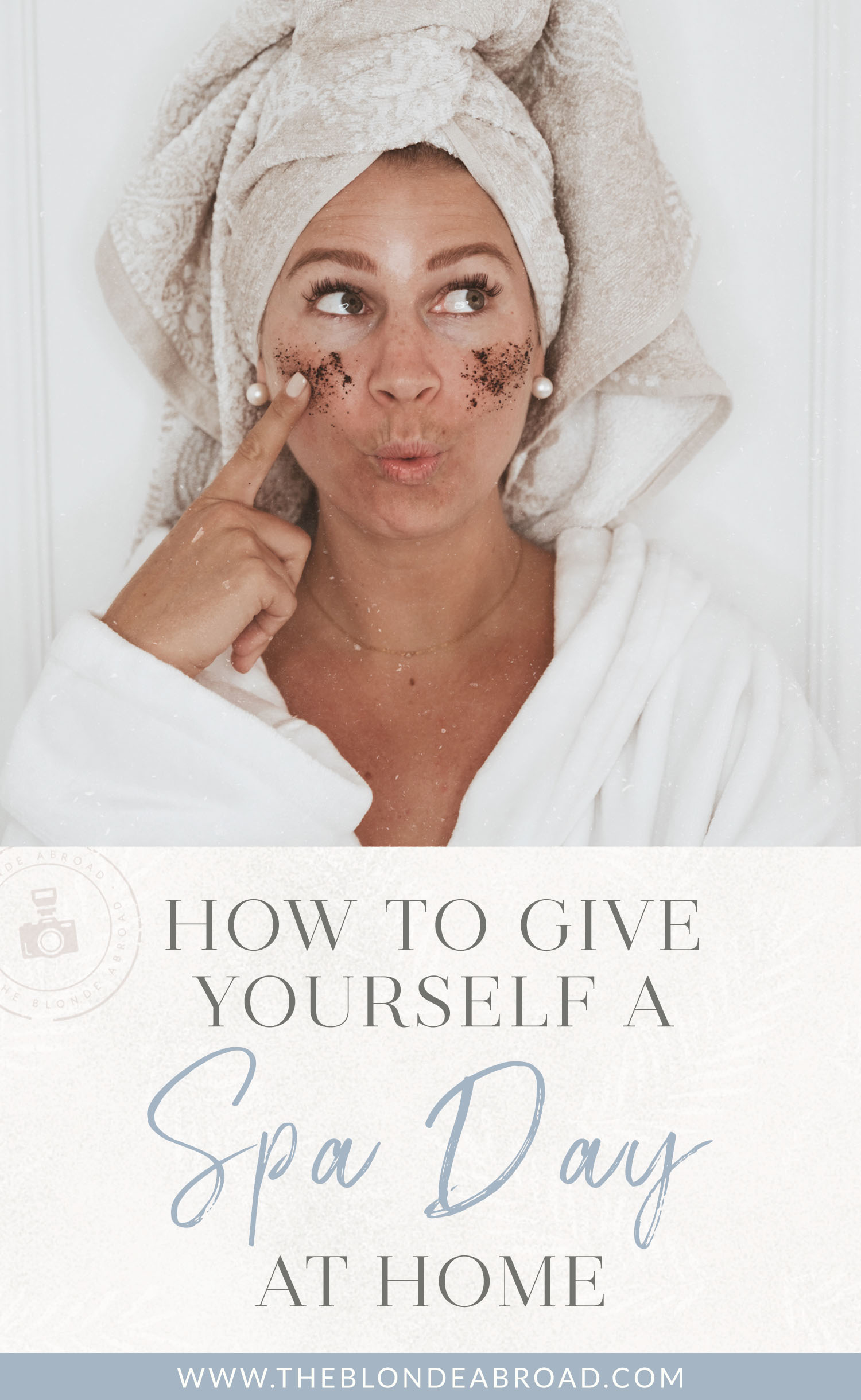 How To Give Yourself A Spa Day From Home The Blonde Abroad
